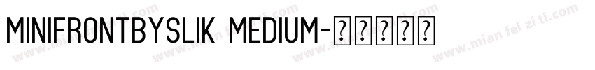 minifrontbyslik Medium字体转换